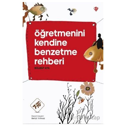 Öğretmenini Kendine Benzetme Rehberi - Bülent Ata - Türkiye Diyanet Vakfı Yayınları