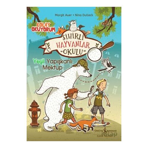 Sihirli Hayvanlar Okulu – Yeşil Yapışkanlı Mektup – Kolay Okuyorum
