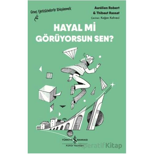 Hayal mi Görüyorsun Sen? - Aurelien Robert - İş Bankası Kültür Yayınları