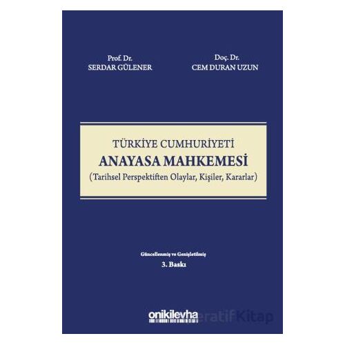 Türkiye Cumhuriyeti Anayasa Mahkemesi - Serdar Gülener - On İki Levha Yayınları