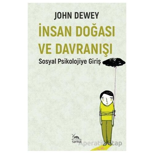 İnsan Doğası ve Davranışı - John Dewey - Sarmal Kitabevi