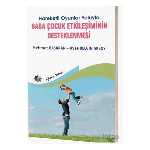 Hareketli Oyunlar Yoluyla Baba Çocuk Etkileşimlerinin Desteklenmesi