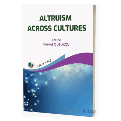 Altruism Across Cultures - Feryal Çubukçu - Eğiten Kitap