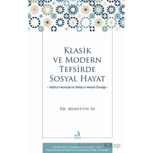 Klasik ve Modern Tefsirde Sosyal Hayat - Muhittin Ay - Fecr Yayınları