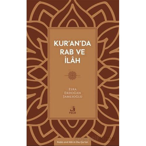 Kur’an’da Rab ve İlâh - Esra Erdoğan Şamlıoğlu - Fecr Yayınları