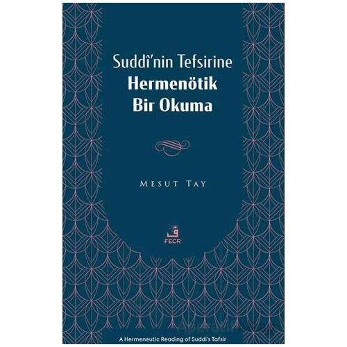 Suddî’nin Tefsirine Hermenötik Bir Okuma - Mesut Tay - Fecr Yayınları