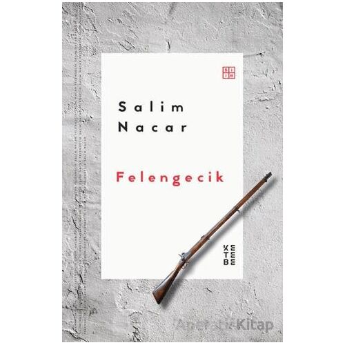Felengecik - Salim Nacar - Ketebe Yayınları