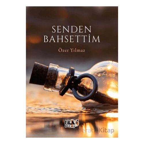 Senden Bahsettim - Özer Yılmaz - Tilki Kitap