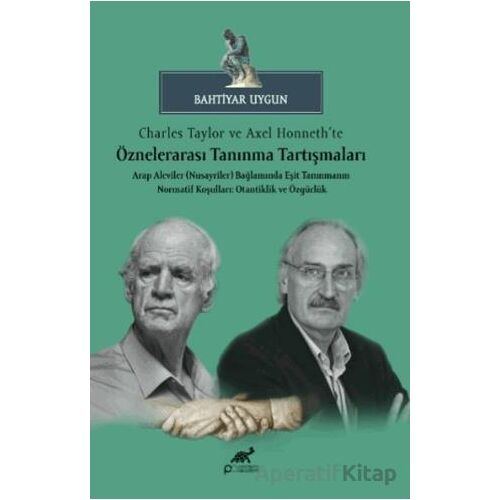 Charles Taylor ve Axel Honneth’te Öznelerarası Tanınma Tartışmaları