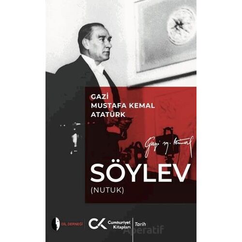Söylev - Gazi Mustafa Kemal Atatürk - Cumhuriyet Kitapları