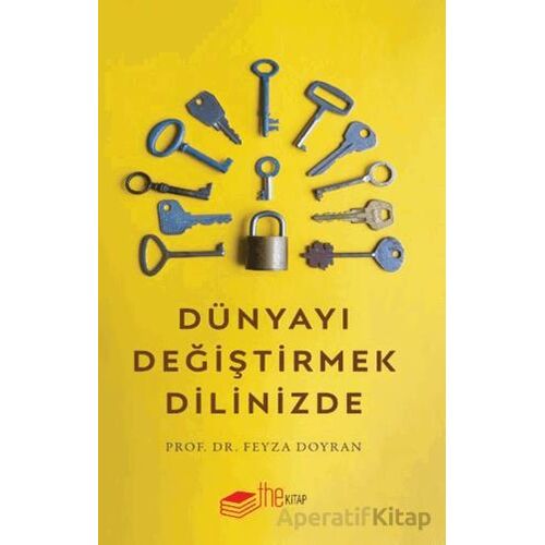 Dünyayı Değiştirmek Dilinizde - Feyza Doyran - The Kitap