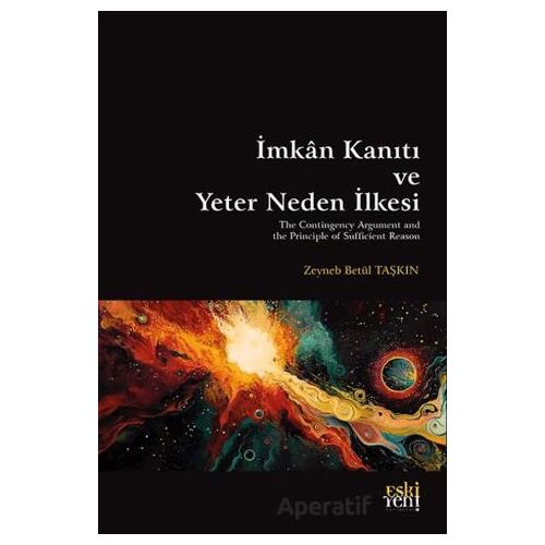 İmkân Kanıtı ve Yeter Neden İlkesi - Zeyneb Betül Taşkın - Eski Yeni Yayınları