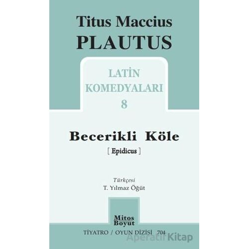 Becerikli Köle - Titus Maccius Plautus - Mitos Boyut Yayınları