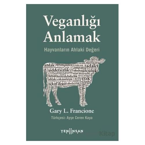 Veganlığı Anlamak - Gary L. Francione - Yeni İnsan Yayınevi