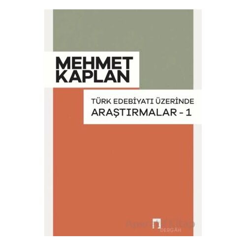 Türk Edebiyatı Üzerinde Araştırmalar 1 - Mehmet Kaplan - Dergah Yayınları