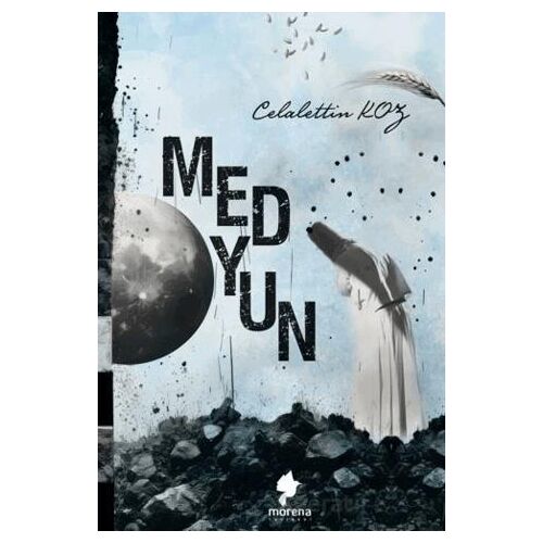 Medyun - Celalettin Koz - Morena Yayınevi
