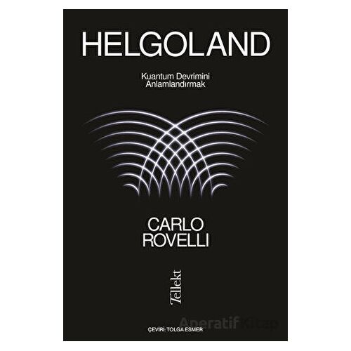 Helgoland - Carlo Rovelli - Tellekt