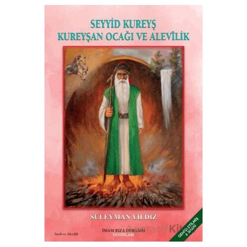Seyyid Kureyş Kureyşan Ocağı ve Alevilik - Süleyman Yıldız - İmam Rıza Dergahı Yayınları