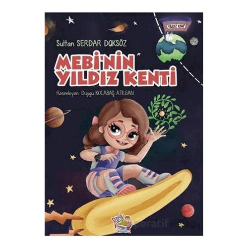 Mebinin Yıldız Kenti - Sultan Serdar Doksöz - Parmak Çocuk Yayınları