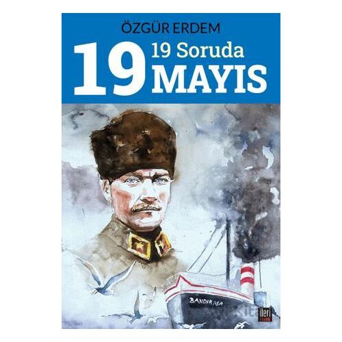19 Soruda 19 Mayıs - Özgür Erdem - İleri Yayınları