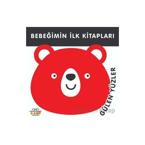 Gülen Yüzler - Bebeğimin İlk Kitapları - Kolektif - 0-6 Yaş Yayınları