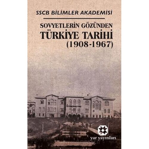 Sovyetlerin Gözünden Türkiye Tarihi - Kollektif - Yar Yayınları