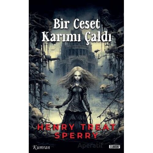 Bir Ceset Karımı Çaldı - Henry Treat Sperry - Kumran Yayınları