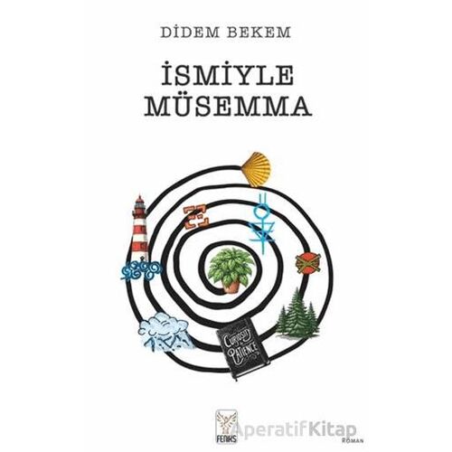 İsmiyle Müsemma - Didem Bekem - Feniks Yayınları