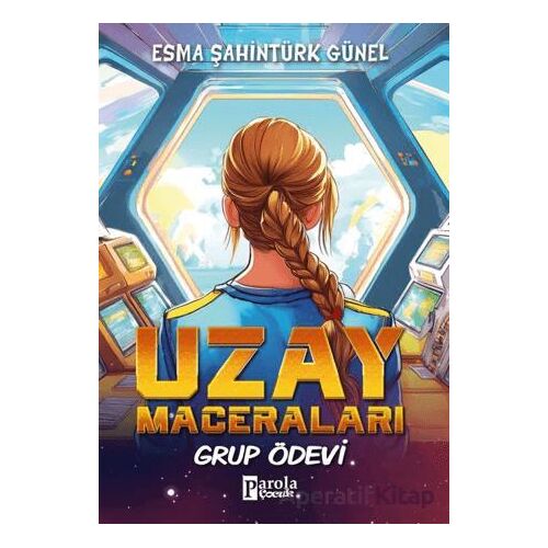 Uzay Maceraları – Grup Ödevi - Esma Şahintürk Günel - Parola Çocuk