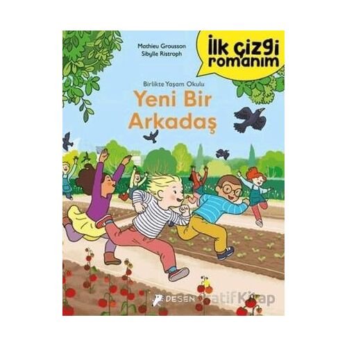 İlk Çizgi Romanım: Yeni Bir Arkadaş - Mathieu Grousson - Desen Yayınları