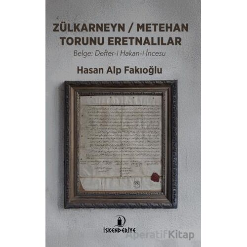 Zülkarneyn – Metehan Torunu Eretnalılar - Hasan Alp Fakıoğlu - İskenderiye Yayınları