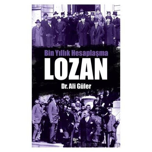 Bin Yıllık Hesaplaşma Lozan - Ali Güler - Halk Kitabevi