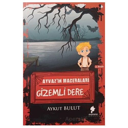 Ayvazın Maceraları Gizemli Dere - Aykut Bulut - Morena Yayınevi