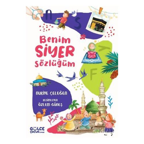 Benim Siyer Sözlüğüm - Nuriye Çeleğen - Timaş Gülce Çocuk