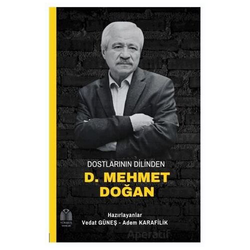 Dostlarının Dilinden D. Mehmet Doğan - Vedat Güneş - Yükseliş Yayınları