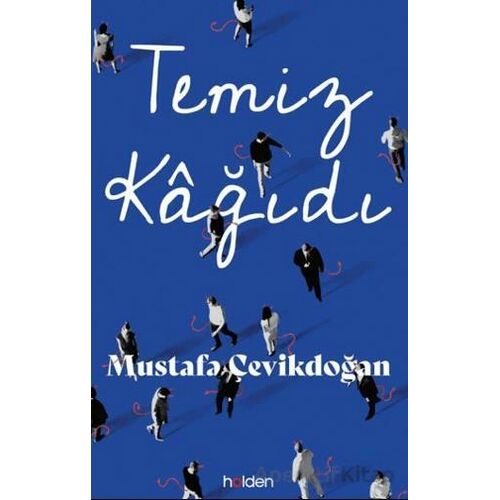 Temiz Kâğıdı - Mustafa Çevikdoğan - Holden Kitap