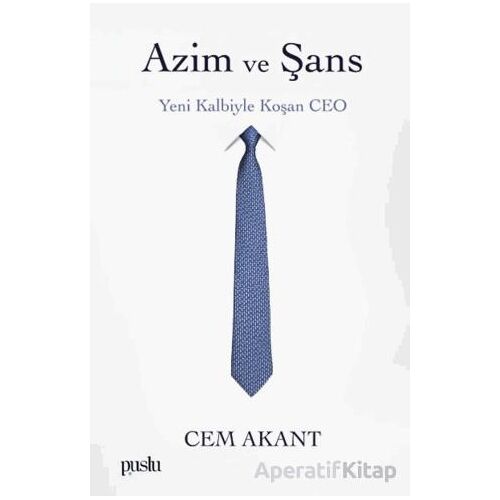 Azim ve Şans - Cem Akant - Puslu Yayıncılık