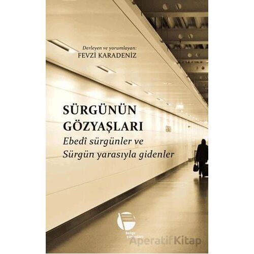 Sürgünün Gözyaşları - Fevzi Karadeniz - Belge Yayınları