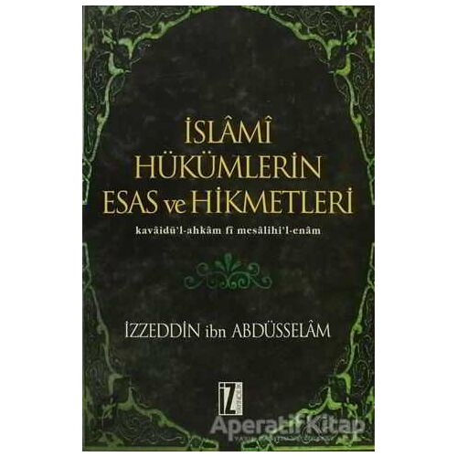 İslami Hükümlerin Esas ve Hikmetleri - İzzeddin B. Abdüsselam - İz Yayıncılık
