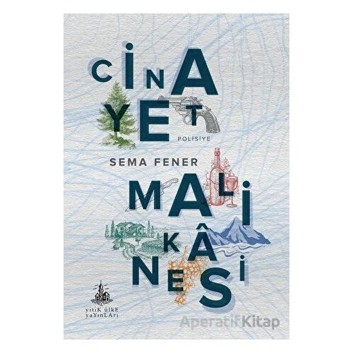 Cinayet Malikanesi - Sema Fener - Yitik Ülke Yayınları