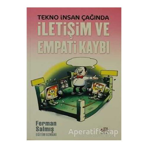 Tekno İnsan Çağında İletişim ve Empati Kaybı Elit - Kültür Yayınları