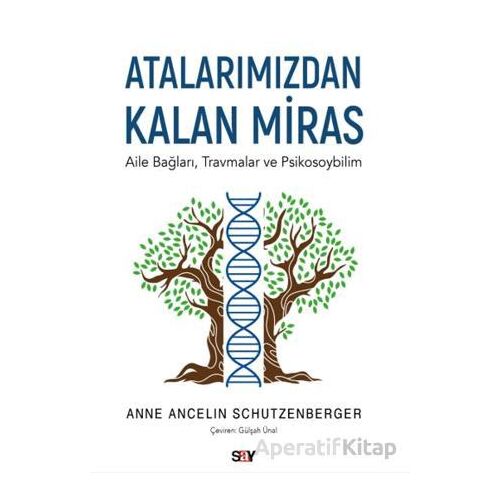 Atalarımızdan Kalan Miras - Anne Ancelin Schu¨tzenberger - Say Yayınları