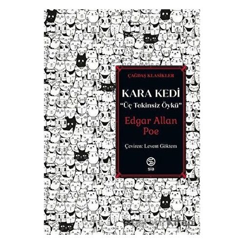 Kara Kedi - Üç Tekinsiz Öykü - Edgar Allan Poe - Sia Kitap