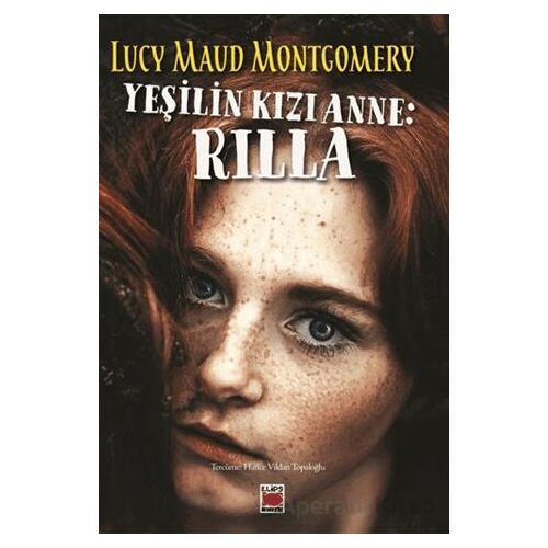 Yeşilin Kızı Anne: Rilla - Lucy Maud Montgomery - Elips Kitap