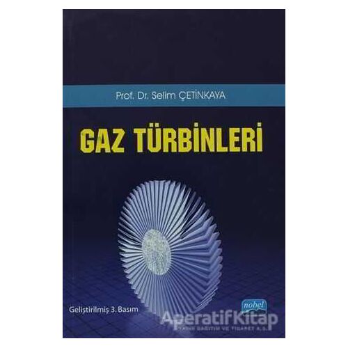 Gaz Türbinleri - Selim Çetinkaya - Nobel Akademik Yayıncılık