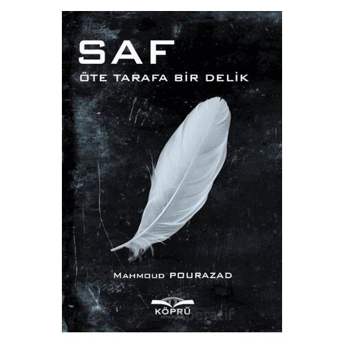 Saf – Öte Tarafa Bir Delik - Mahmoud Pourazad - Köprü Kitapları