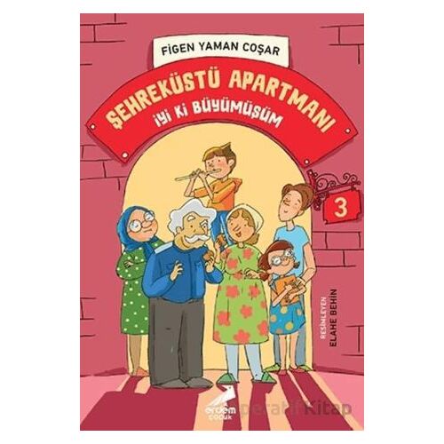 İyi Ki Büyümüşüm - Şehreküstü Apartmanı 3 - Figen Yaman Coşar - Erdem Çocuk
