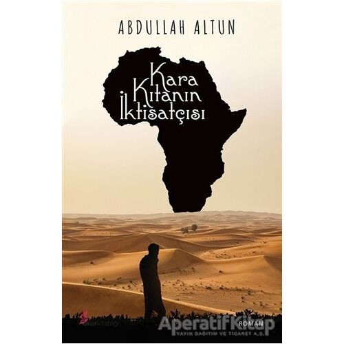 Kara Kıtanın İktisatçısı - Abdullah Altun - Okur Kitaplığı