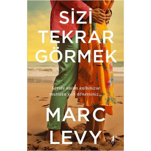 Sizi Tekrar Görmek - Marc Levy - Artemis Yayınları