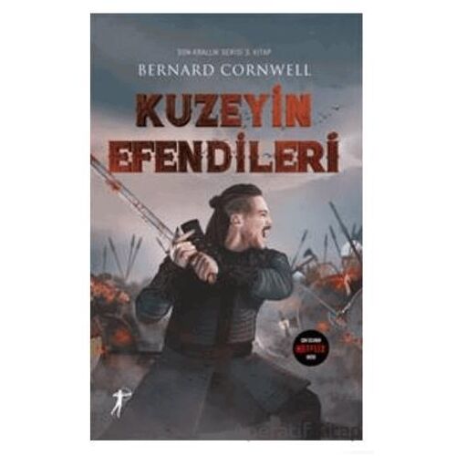Son Krallık Serisi 3. Kitap - Kuzeyin Efendileri - Bernard Cornwell - Artemis Yayınları